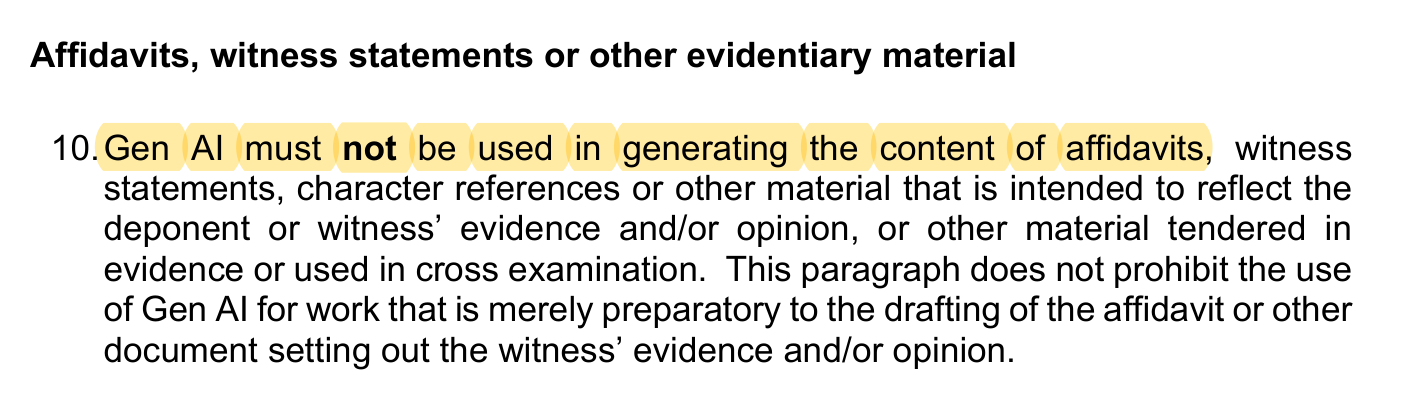 Supreme Court of NSW Practice Note SC Gen 23, paragraph 10, highlighted: "Gen AI must not be used in generating the content of affidavits". The paragraph continues: witness statements, character references or other material that is intended to reflect the deponent or witness' evidence and/or opinion.